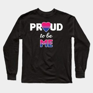 Proud to be Me - Bi Sexual Long Sleeve T-Shirt